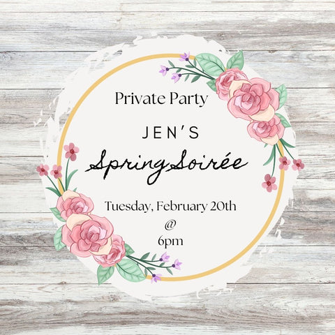 2/20/24 @ 6pm Jen's Spring Soiree